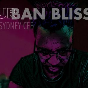 Download track Urban Bliss Sydney Cee