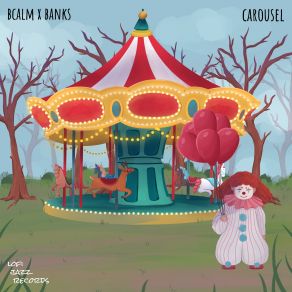 Download track Carousel Bcalm, Bcalm & Banks