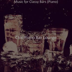 Download track Scintillating Solo Piano Jazz - Vibe For Lounges Chic Bar Lounge