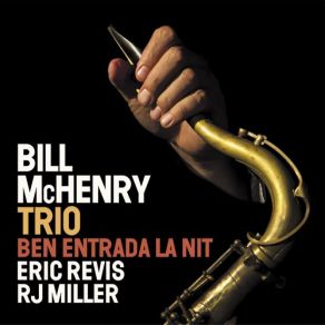 Download track El Mapa Eric Revis, Bill McHenry, R. J. Miller, Bill McHenry Trio