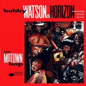 Download track Bah-Da-Da-Da-Dah-Dah Bobby Watson, Horizon