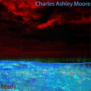 Download track Ready To Go Charles Ashley Moore