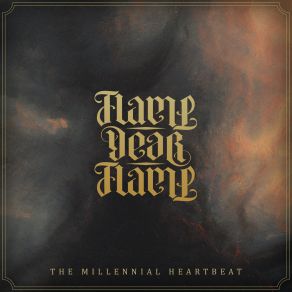 Download track The Millennial Heartbeat Part IIi' The Flame, Dear Flame