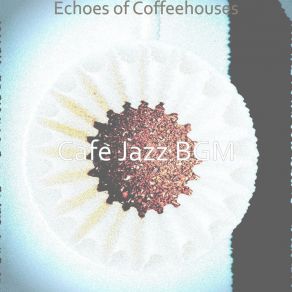 Download track Sumptuous Ambiance For Oat Milk Lattes Cafe Jazz BGM