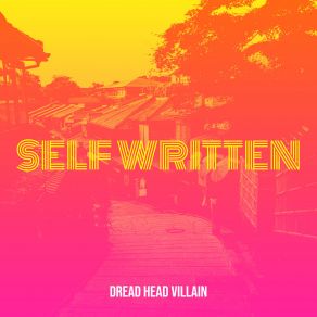 Download track Self Written Dread Head Villain