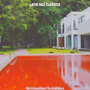 Download track Marvellous Music For Hotel Lobbies Latin Jazz Classics