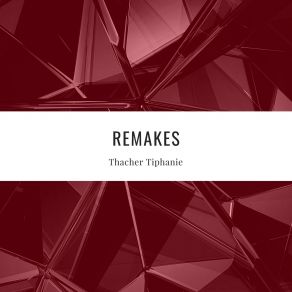 Download track Remakes Thacher Tiphanie