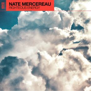 Download track Righteous Energy Nate Mercereau