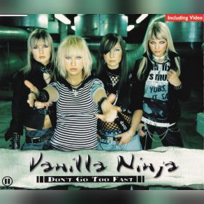 Download track Don't Go Too Fast (Single Version) Vanilla Ninja