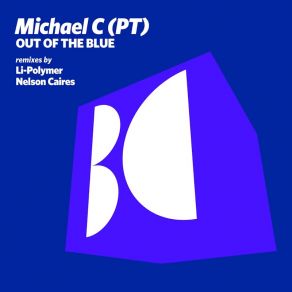 Download track Out Of The Blue (Li-Polymer Remix) PT, Michael C (PT)