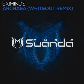 Download track Archaea (Whiteout Remix) Eximinds