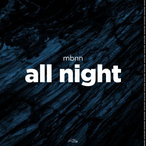 Download track All Night (Extended Mix) Mbnn