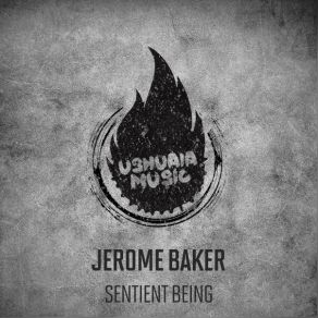 Download track Sentient Being Jerome Baker