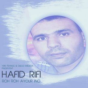 Download track Roh Roh Ayour Ino Hafid Rifi