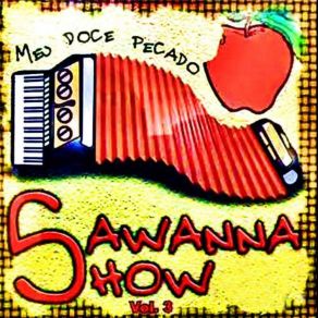 Download track Brigas De Amor Sawanna Show