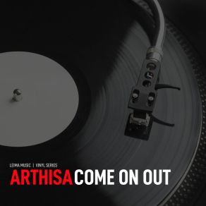 Download track Come On Out (Hard Version) Arthisa