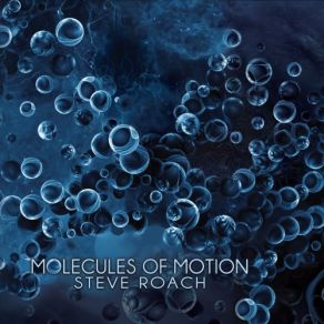 Download track Molecules Of Motion Steve Roach