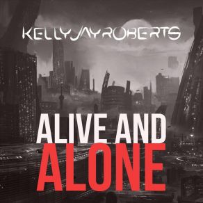 Download track Alive Kelly Jay Roberts