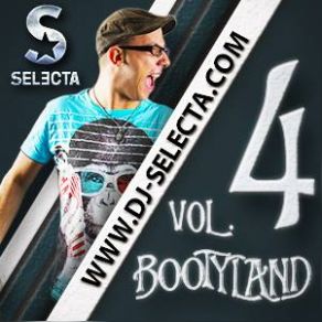 Download track Bootyland Vol 04 (Continous Mix By) Dj Selecta