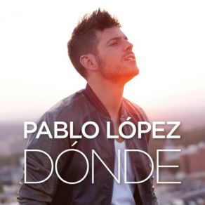 Download track Dónde Pablo López