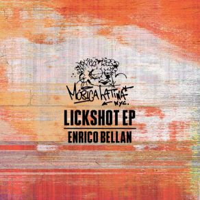 Download track Lickshot Enrico Bellan