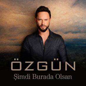 Download track Şimdi Burada Olsan Özgün