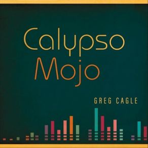 Download track Calypso Mojo Greg Cagle