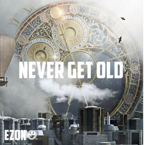 Download track Never Get Old EZON