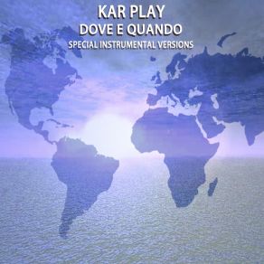 Download track Dove E Quando (Extended Instrumental Mix) Kar Play