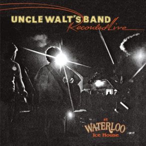 Download track Just A Little Understanding UNCLE WALT'S BAND