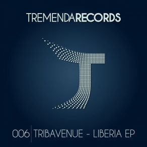 Download track Liberia (Original Mix) Tribavenue