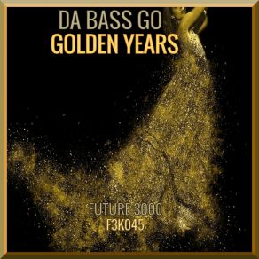 Download track Golden Years (Club Mix) Da Bass Go