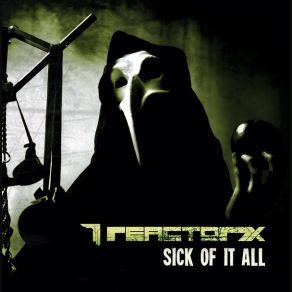 Download track Sick Of It All (Fuck Your Humanity Remix By Cynical Existence) Reactor7xCynical Existence