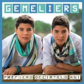 Download track Prefiero Decírtelo Así Gemeliers