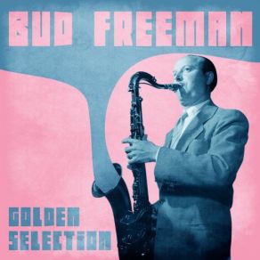 Download track Can't Help Lovin' Dat Man (Remastered) Bud Freeman