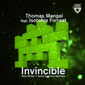 Download track Invincible (Mike Shiver Extended Remix) Thomas Mengel, Isotobia Forrest