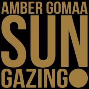 Download track Sun Gazing (You Could Be The One) Amber Gomaa