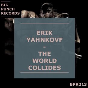 Download track The World Collides (Original Mix) Erik Yahnkovf