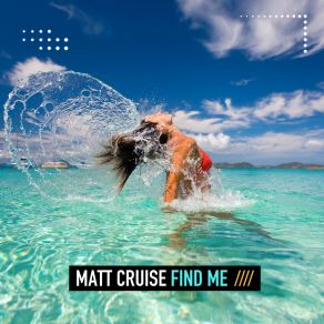 Download track Find Me (Beach Club Mix) Matt Cruise