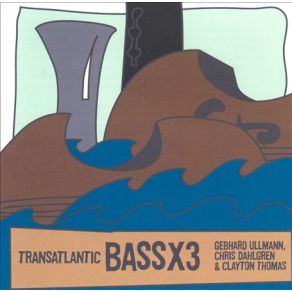 Download track Transatlantic: Part Three Gebhard Ullmann, Chris Dahlgren, Clayton Thomas