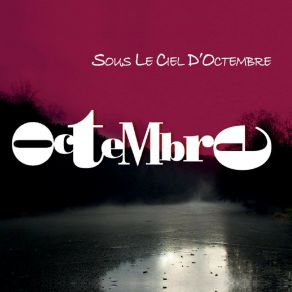 Download track La Machine (Sous Le Ciel D'octembre) Octembre