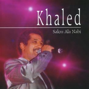 Download track Salou Ala Nabi' Khaled