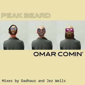 Download track Omar Comin' (Jez Wells Remix) Peak BeardJez Wells