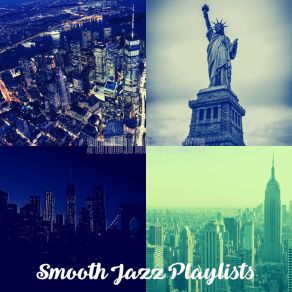 Download track Smooth Jazz Ballad Soundtrack For New York City Smooth Jazz Playlists