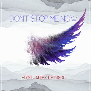 Download track Don't Stop Me Now - Moto Blanco Club Remix Instrumental First Ladies Of Disco