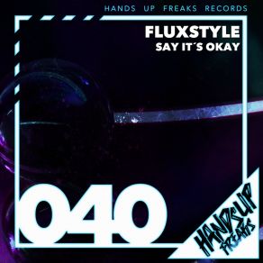 Download track Say It's Okay (Extended Mix) Fluxstyle