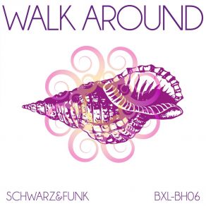 Download track Walk Around (Beach House Mix) Schwarz & Funk