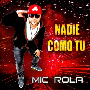 Download track Nadie Como Tu (Radio Live Mix) Mic Rola