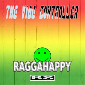 Download track Raggahappy The Vibe Controller