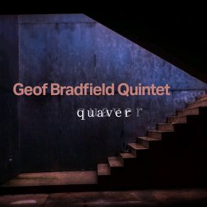 Download track Solid Jackson Geof Bradfield Quintet